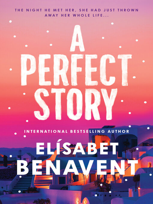 Title details for A Perfect Story by Elísabet Benavent - Available